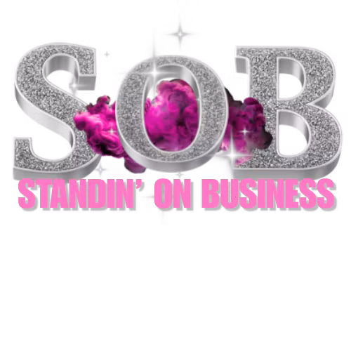 STANDIN' ON BUSINESS (SOB)