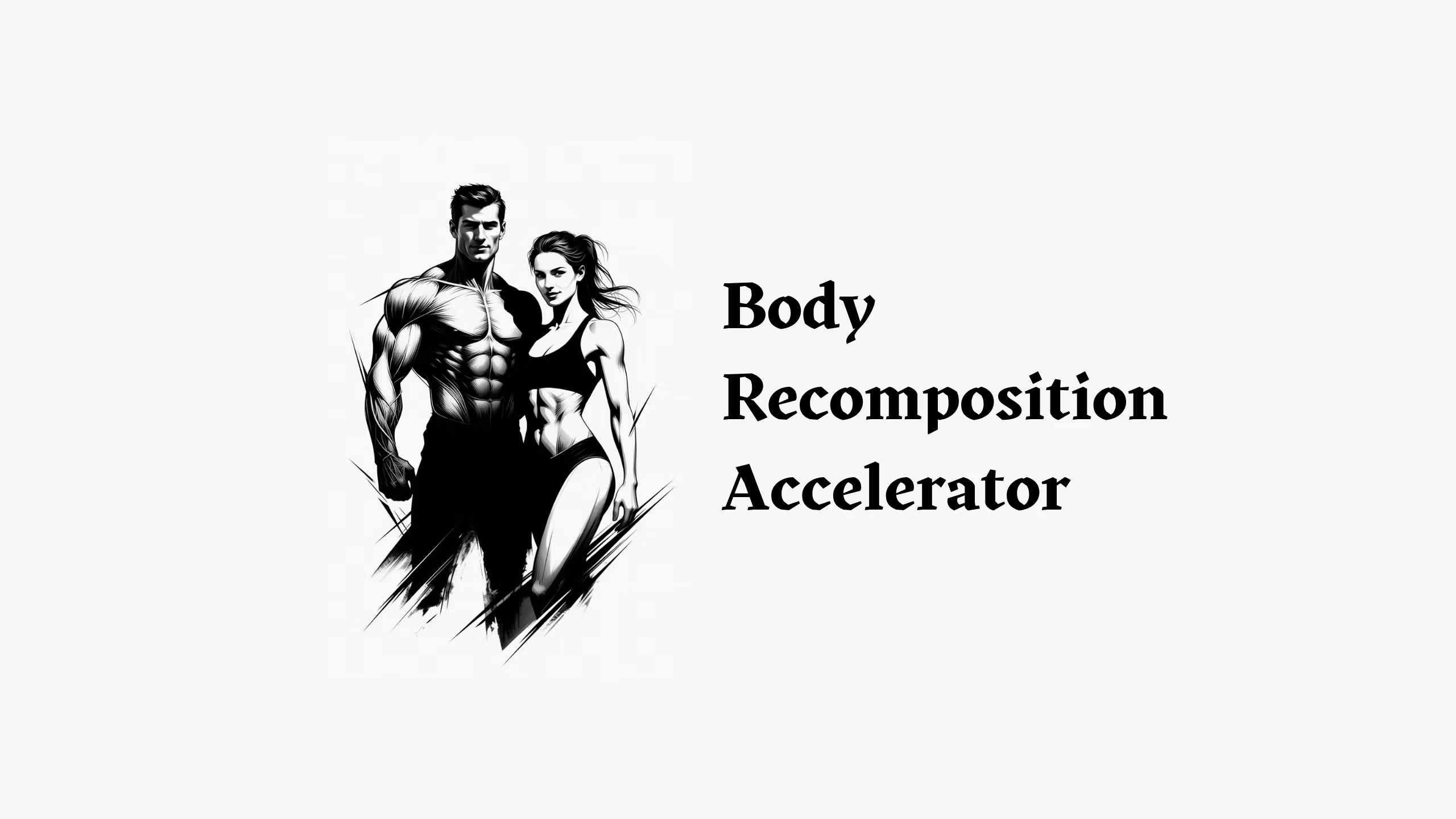 Body Recomposition Accelerator