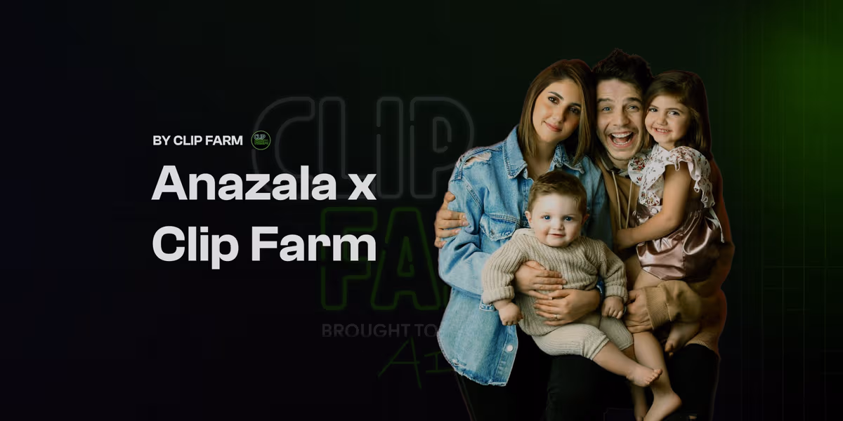 Anazala Family x ClipFarm