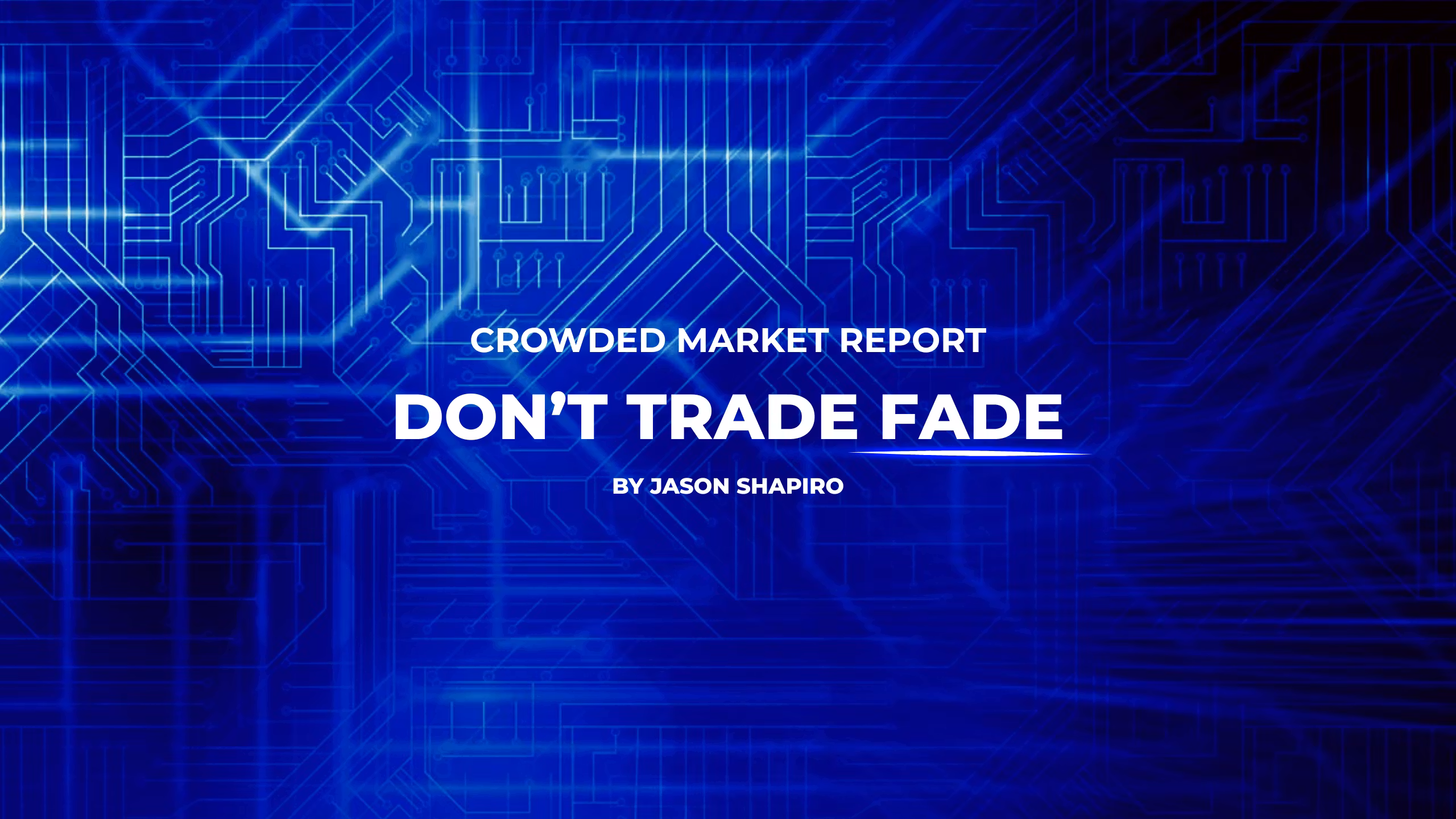 Crowded Market Report