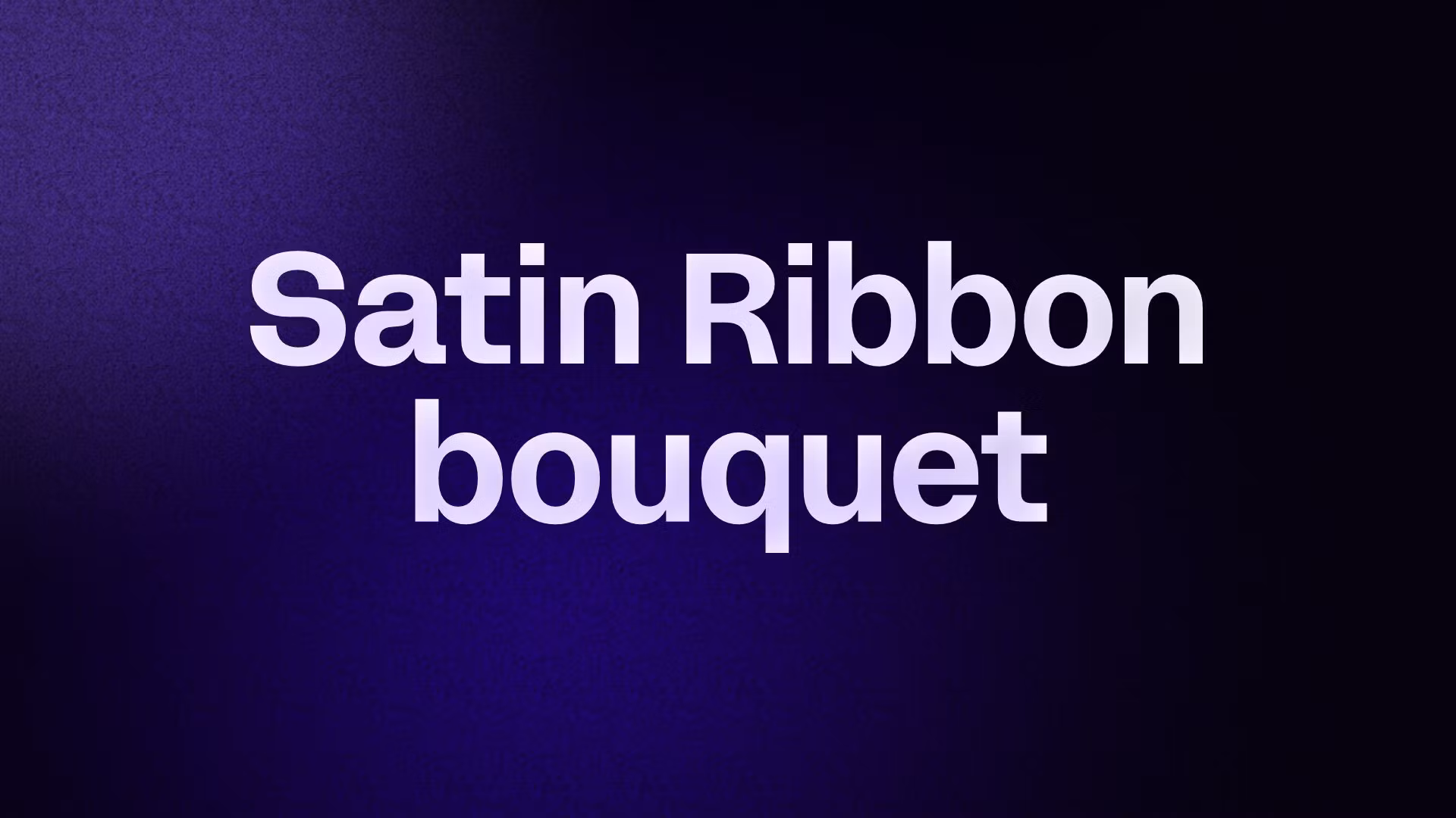 Satin Ribbon bouquet 