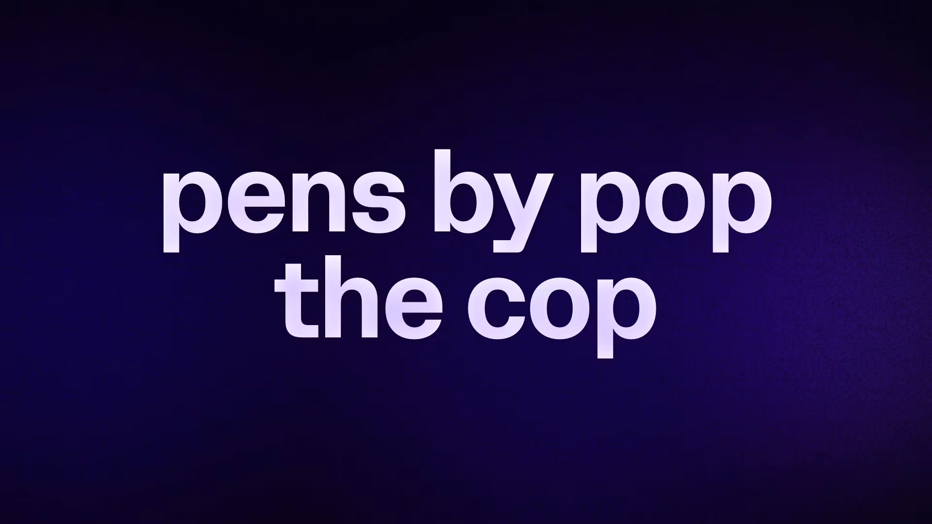 pens by pop the cop