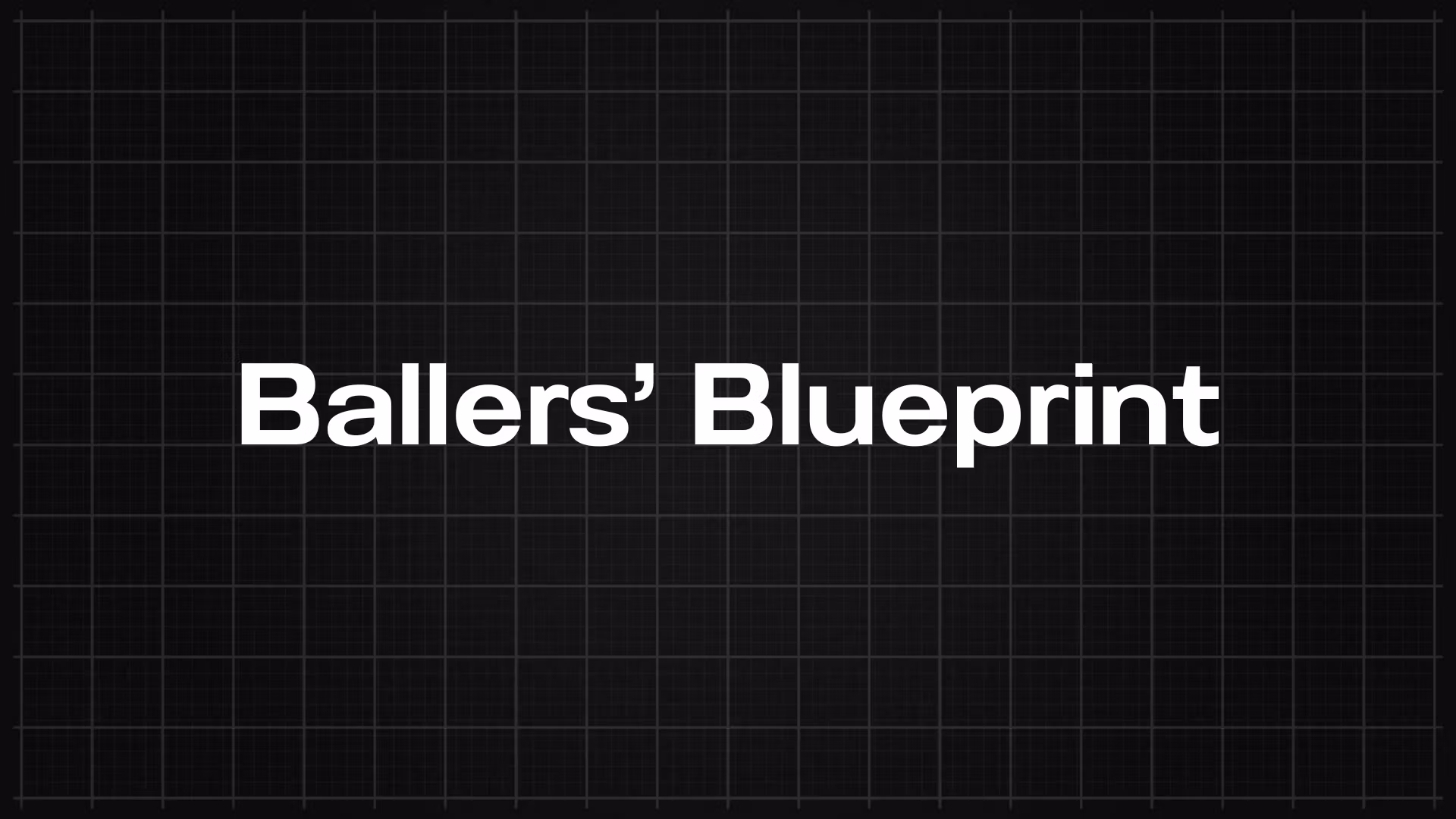 Ballers' Blueprint