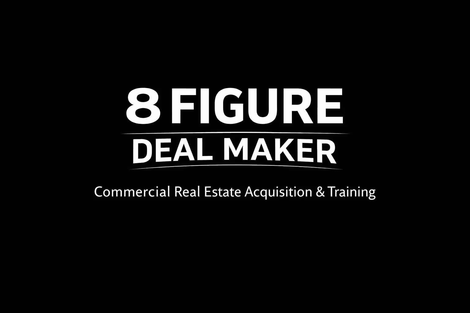 The 8-Figure Deal Maker