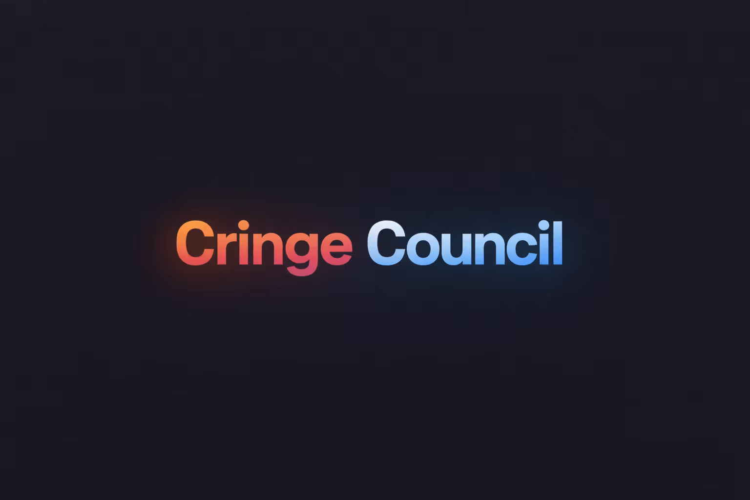 Cringe Council
