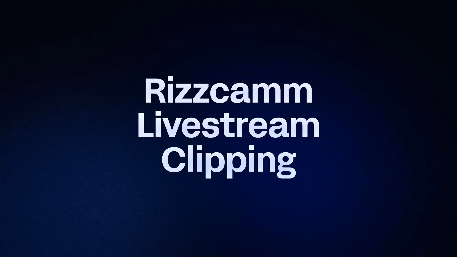 Rizzcamm Livestream Clipping