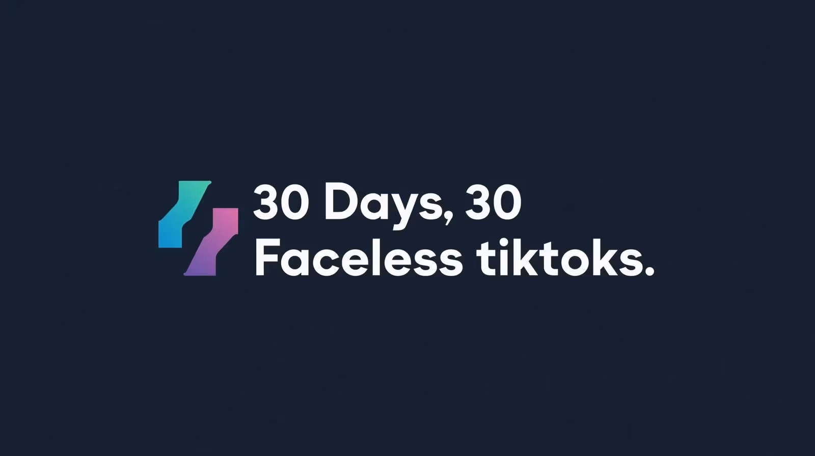 30 days, 30 faceless tiktoks