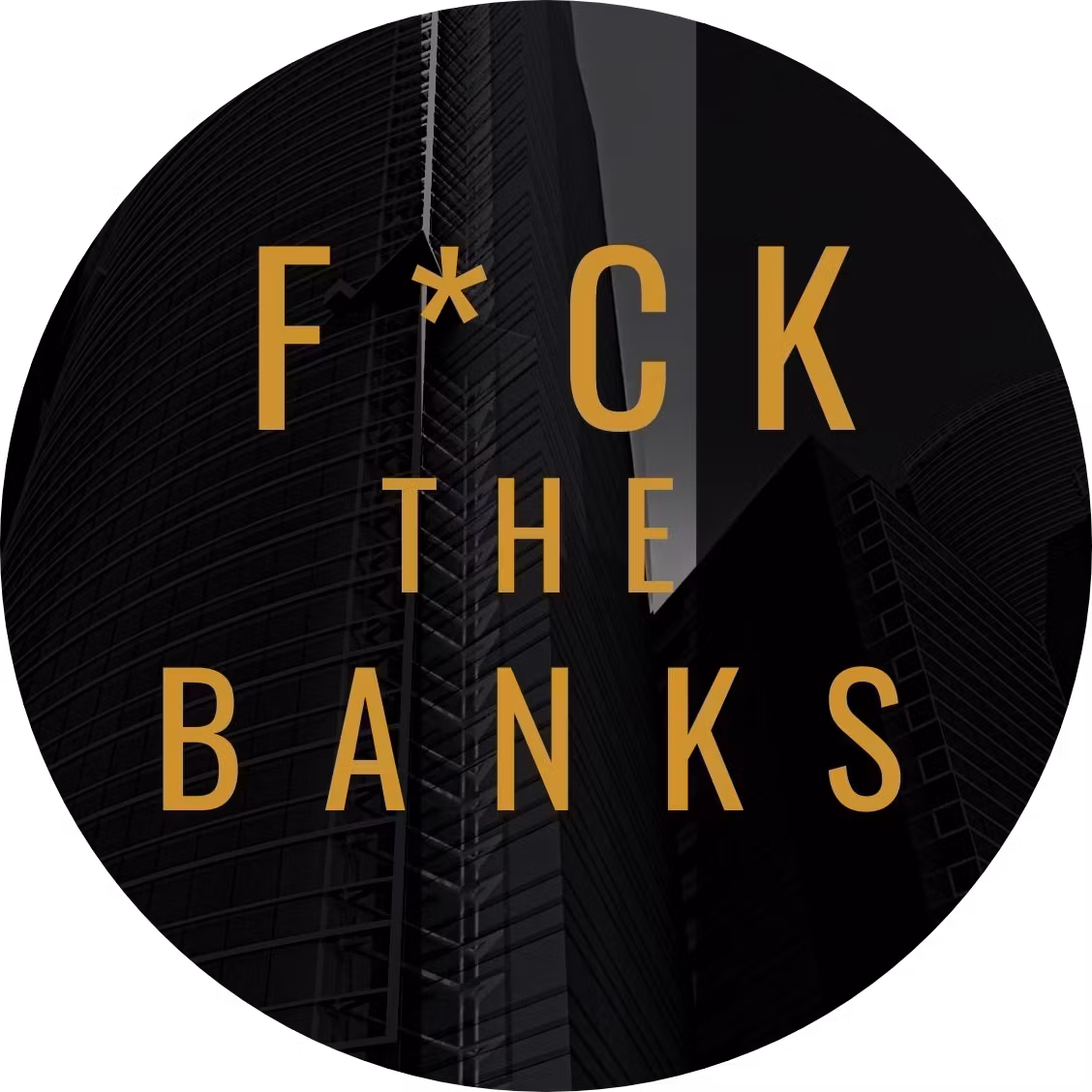 Fck The Banks