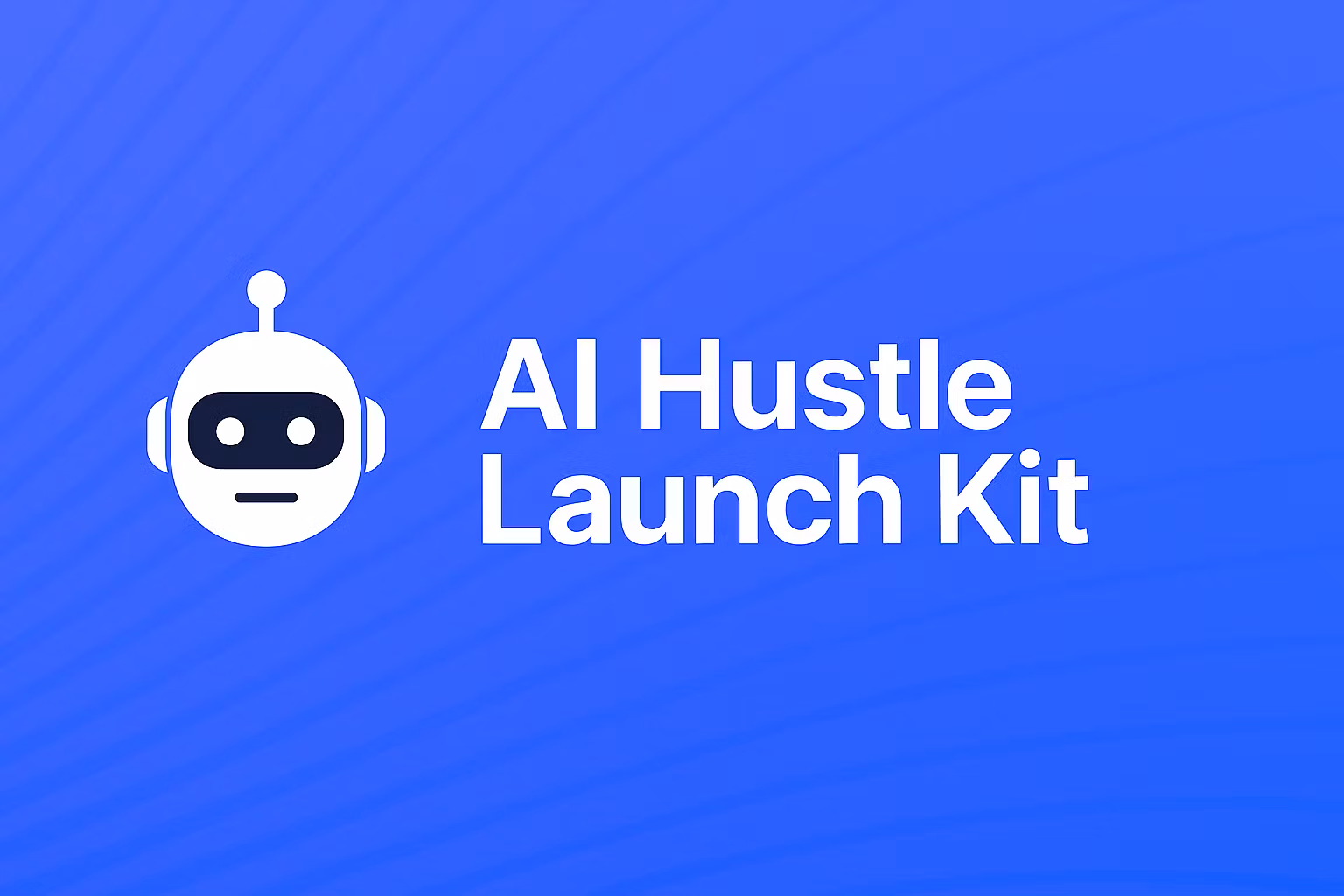 AI Hustle Launch Kit