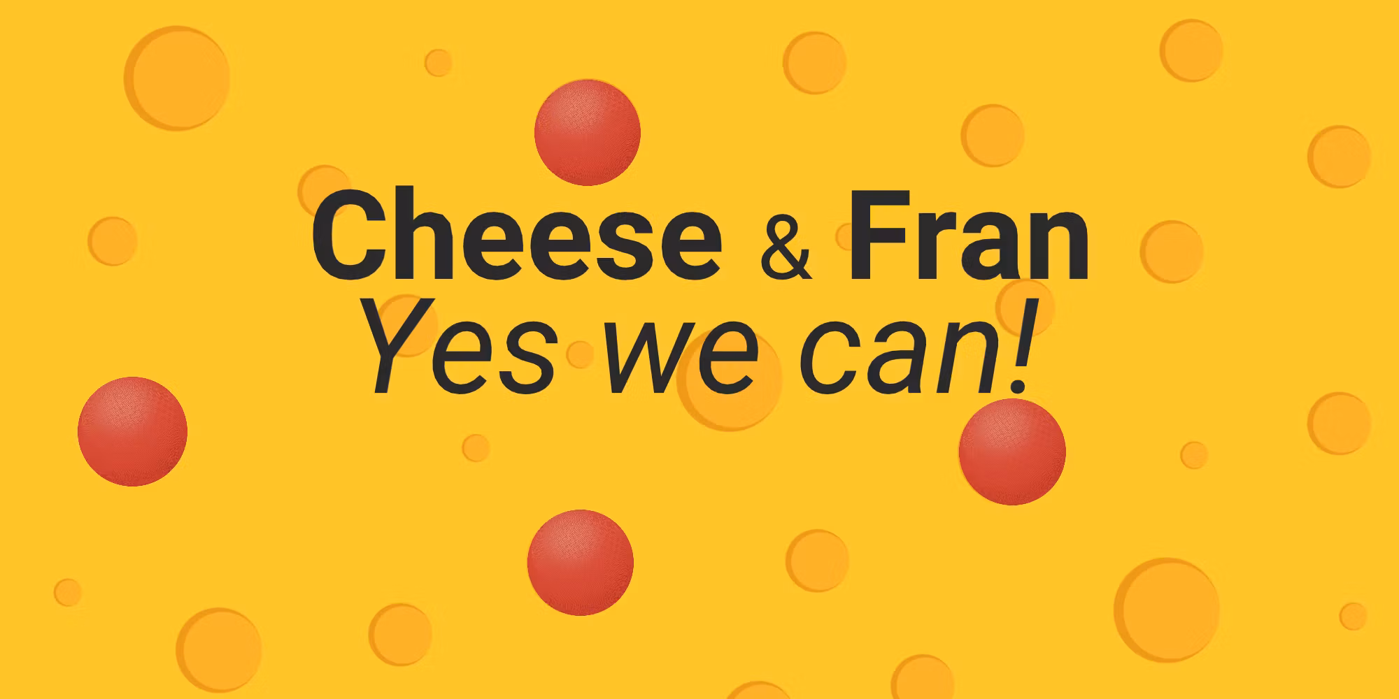Cheese & Fran +EV