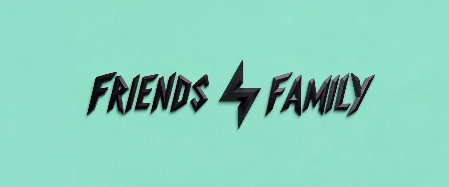 Friends and Family Complete