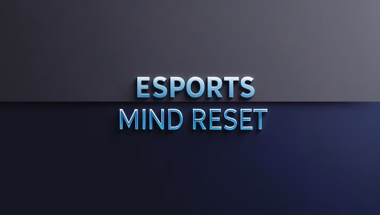 Esports mind Reset