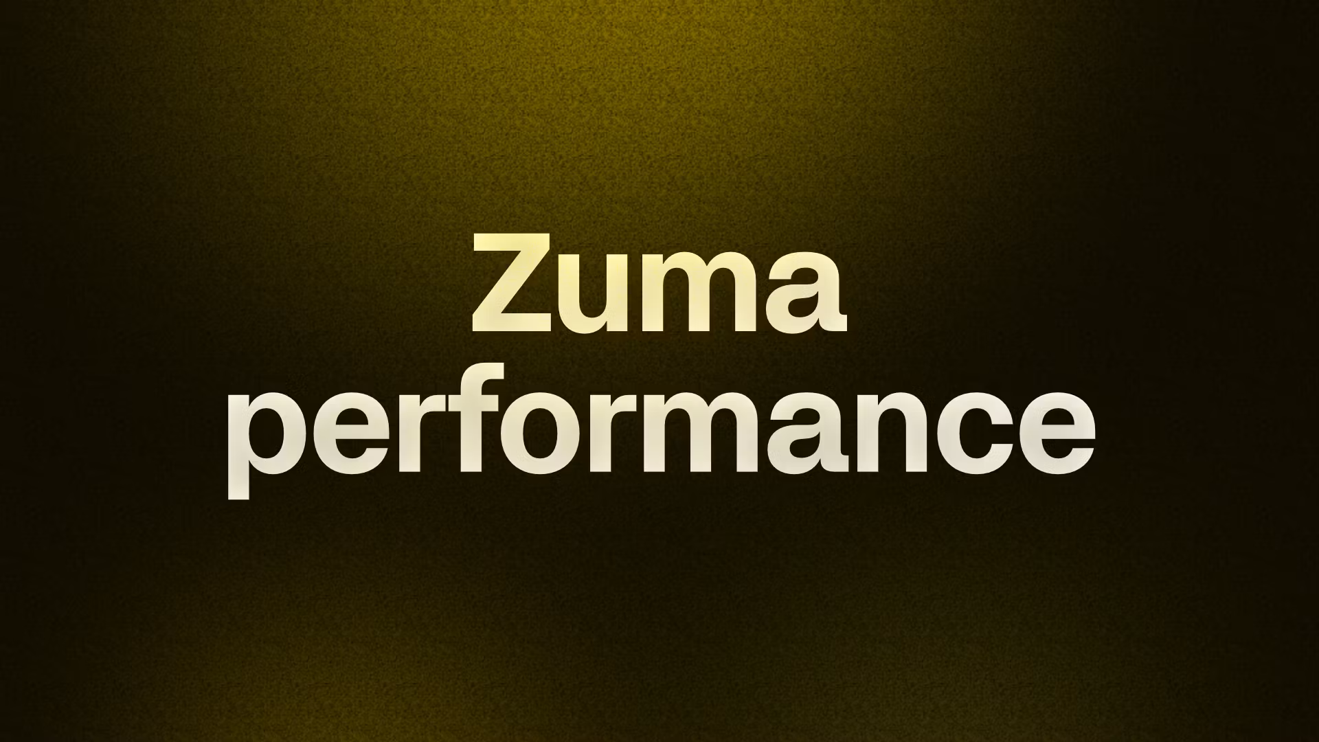 Zuma performance