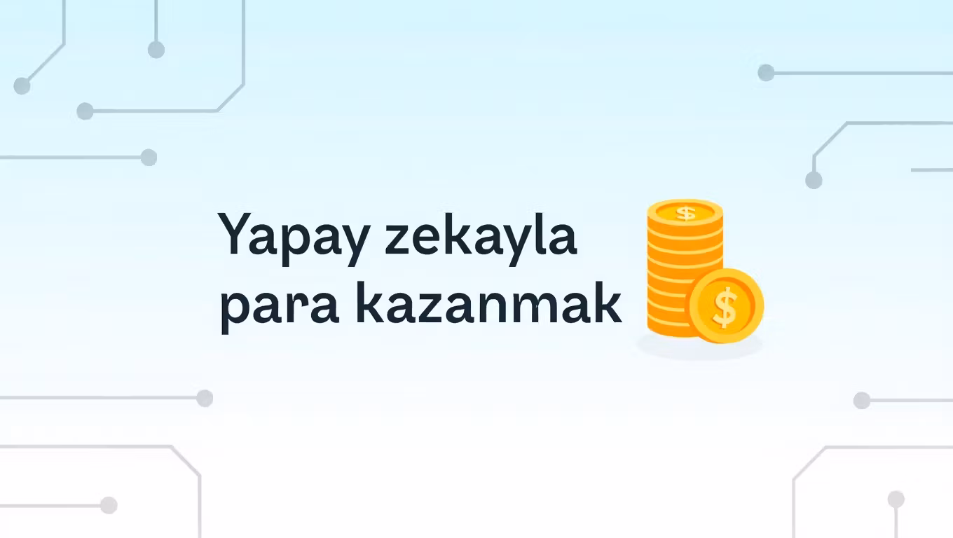 Yapay zekayla para kazanmak