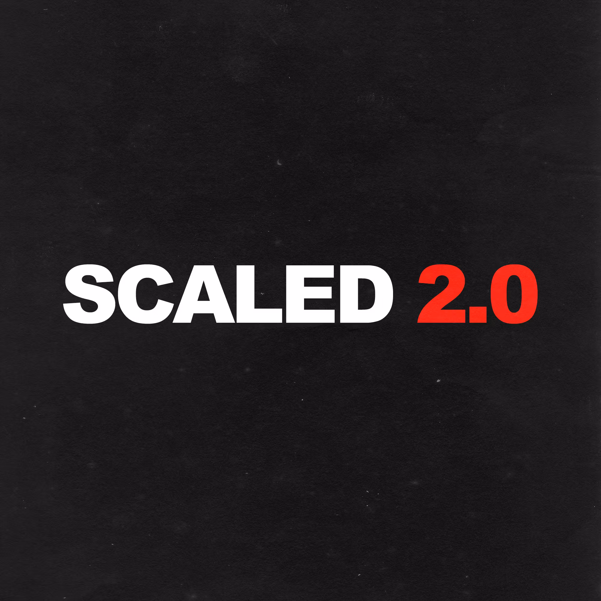 Scaled 2.0