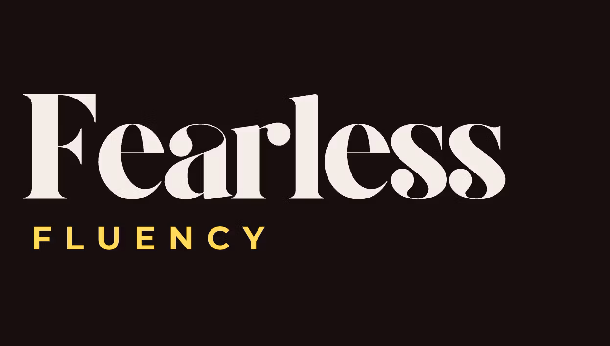 Fearless Fluency