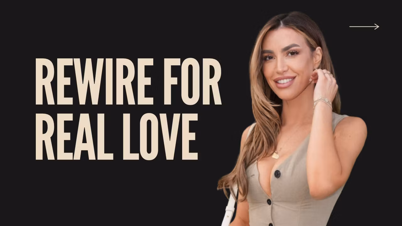Rewire for Real Love