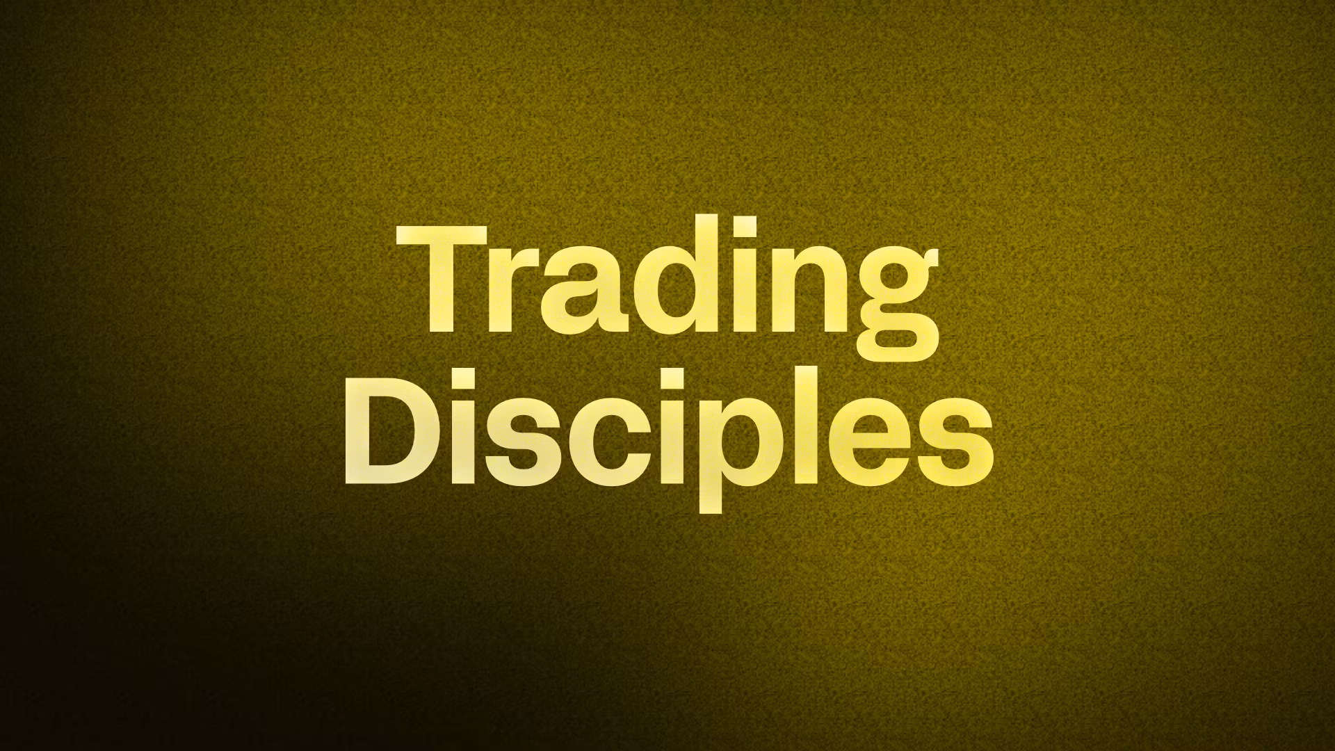 Trading Disciples