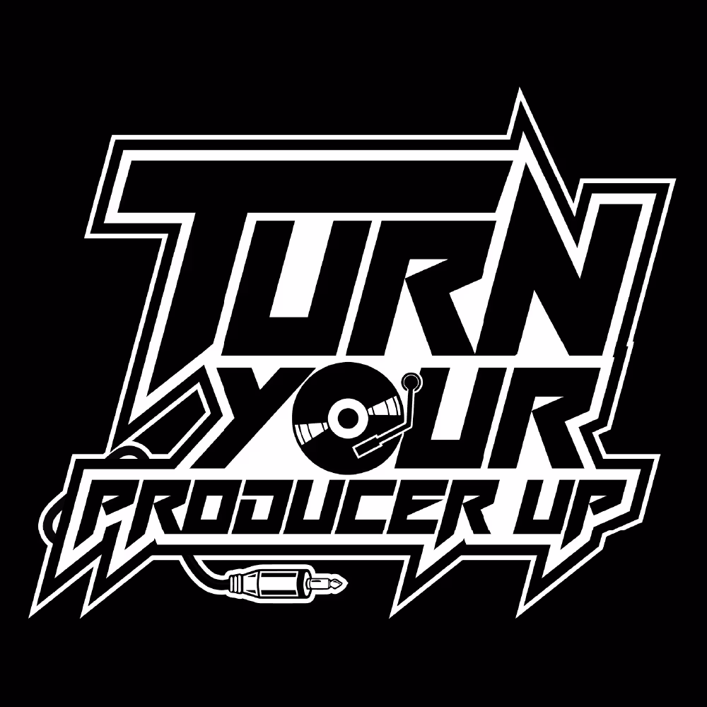 Turn Your Producer Up - VIP