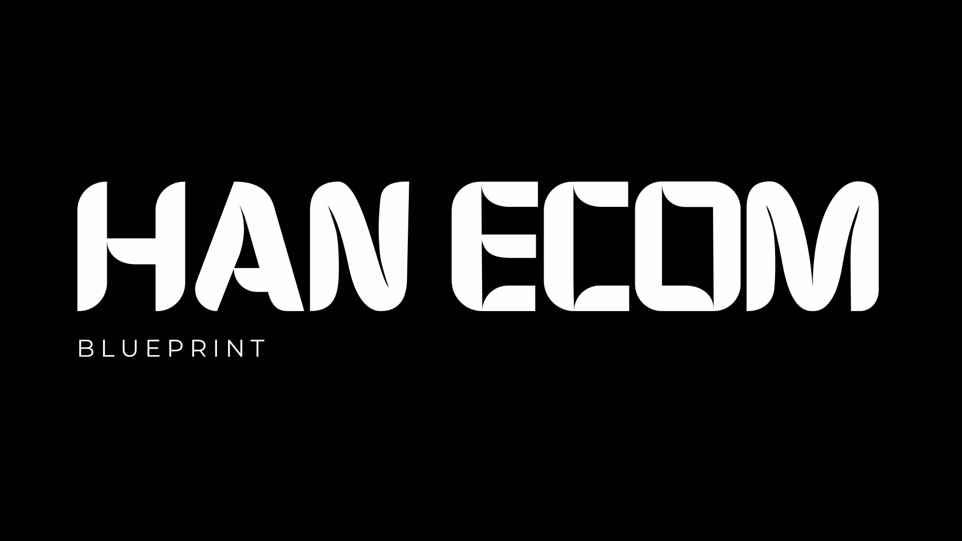 The Han Ecom Blueprint