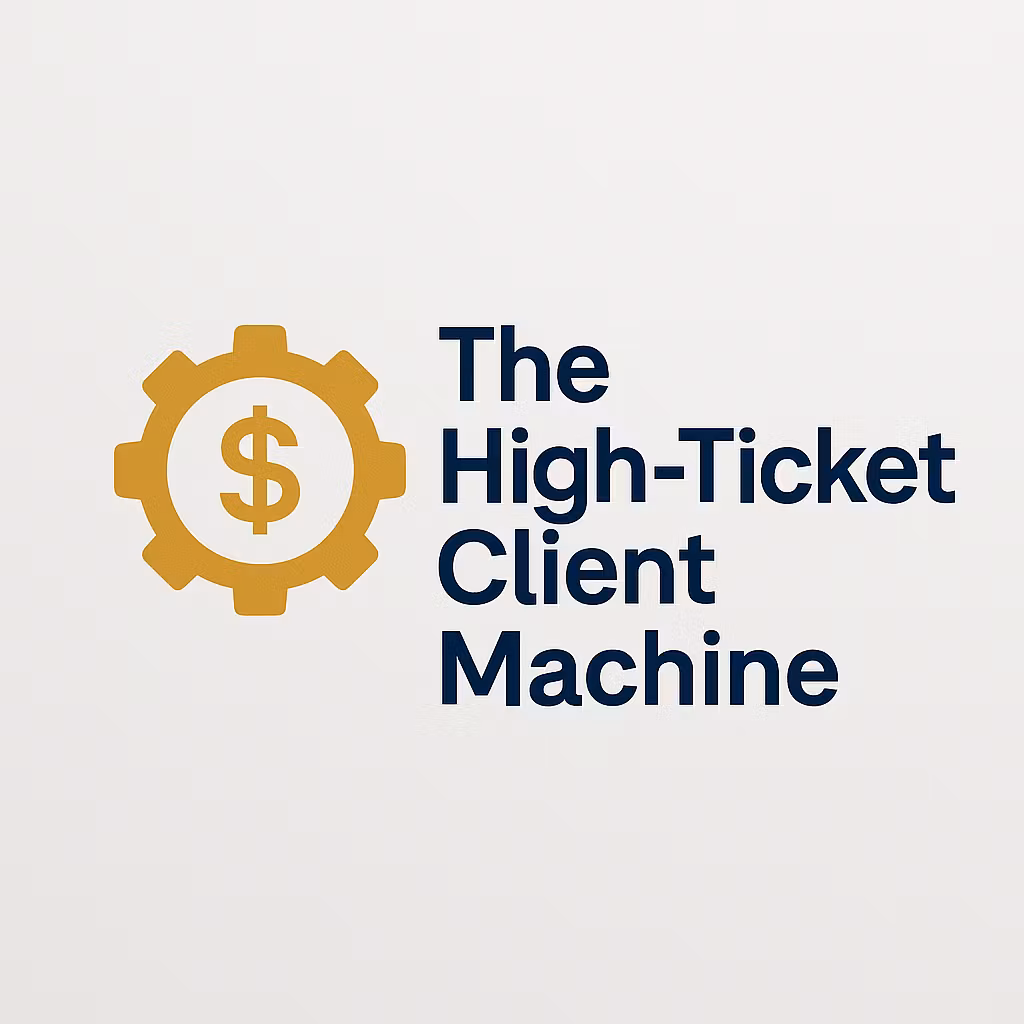The High-Ticket Client Machine