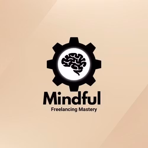 Mindful Freelancing Mastery