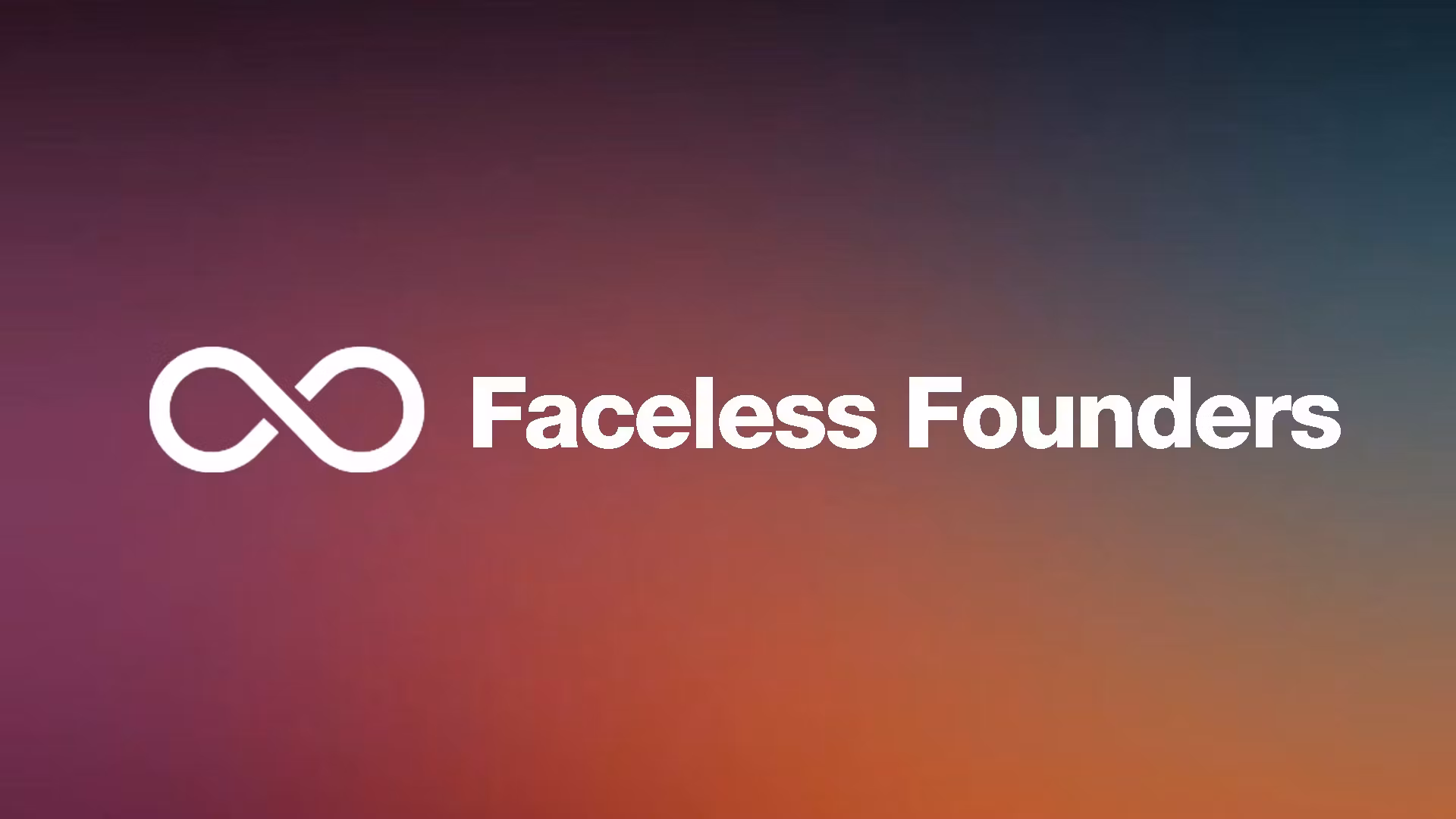 Faceless Founders