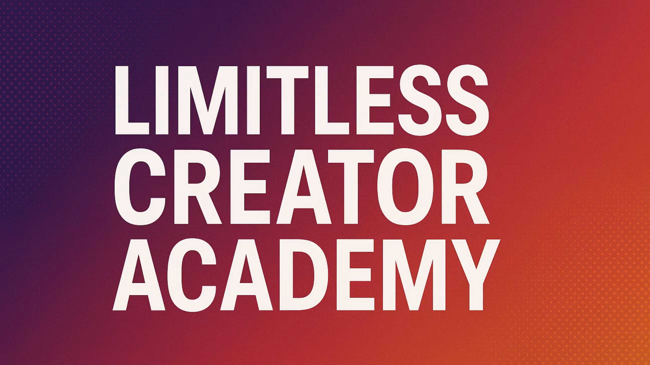 Limitless Creator Academy
