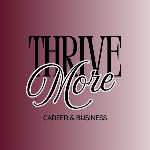 Thrive More: Career & Business