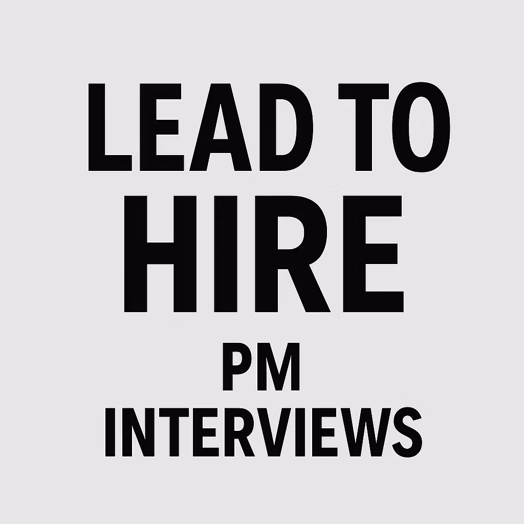 Lead to Hire: PM Interviews