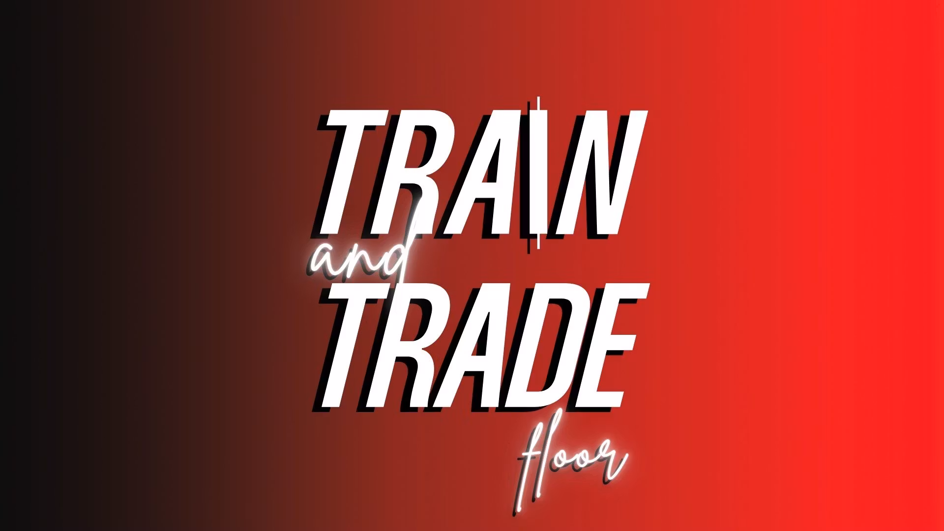 Train & Trade Floor