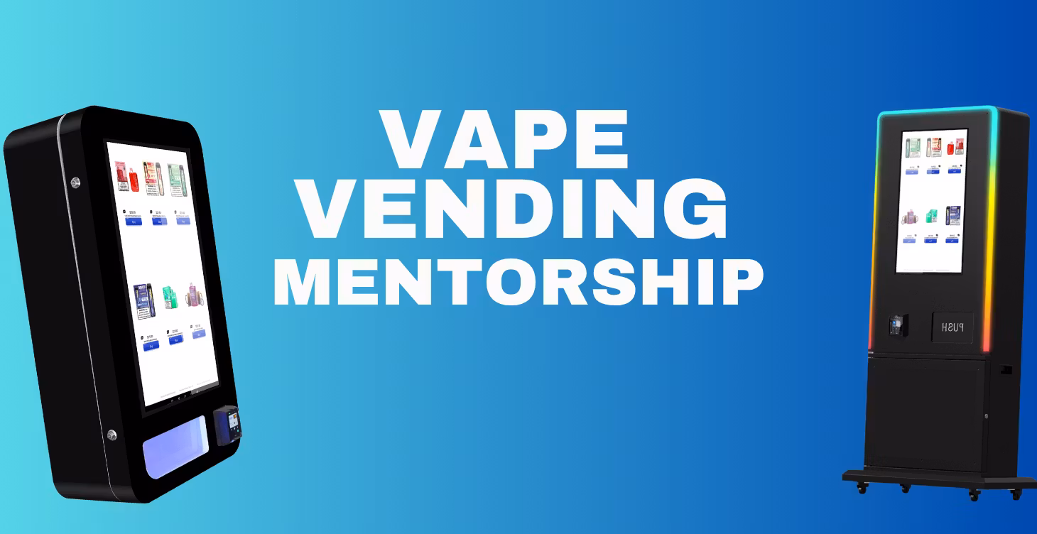 Vape Vending Mentorship