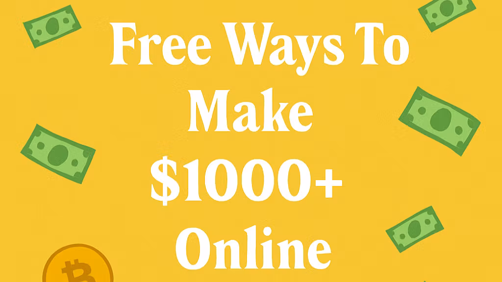 Free Ways To Make $1000 Online