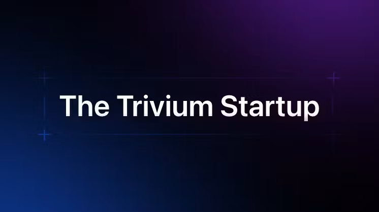 The Trivium Startup