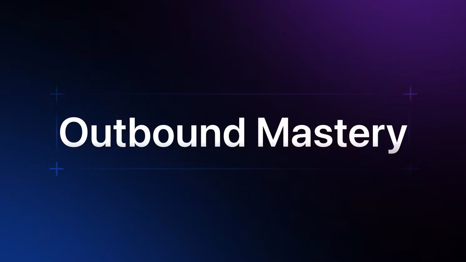 Outbound Mastery