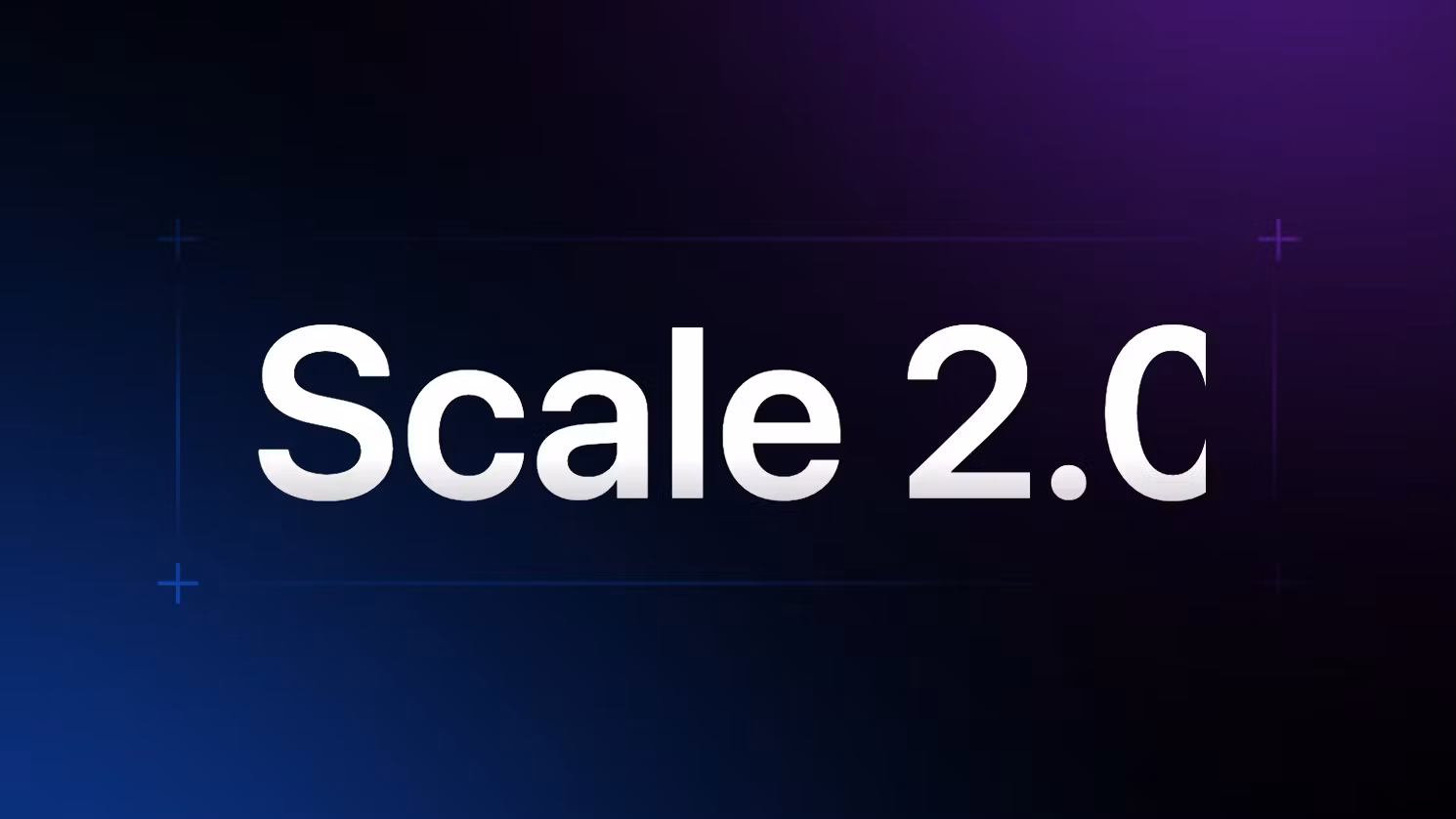 Scale 2.0