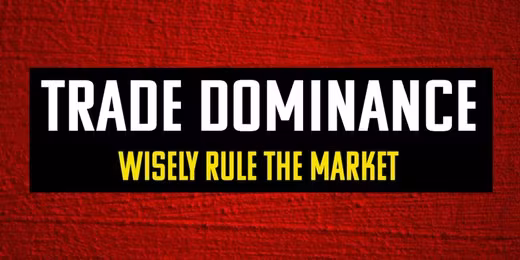 Trade Dominance 