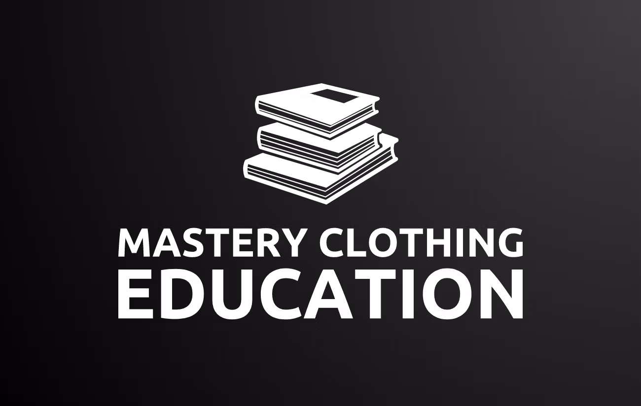 Mastery Clothing Education
