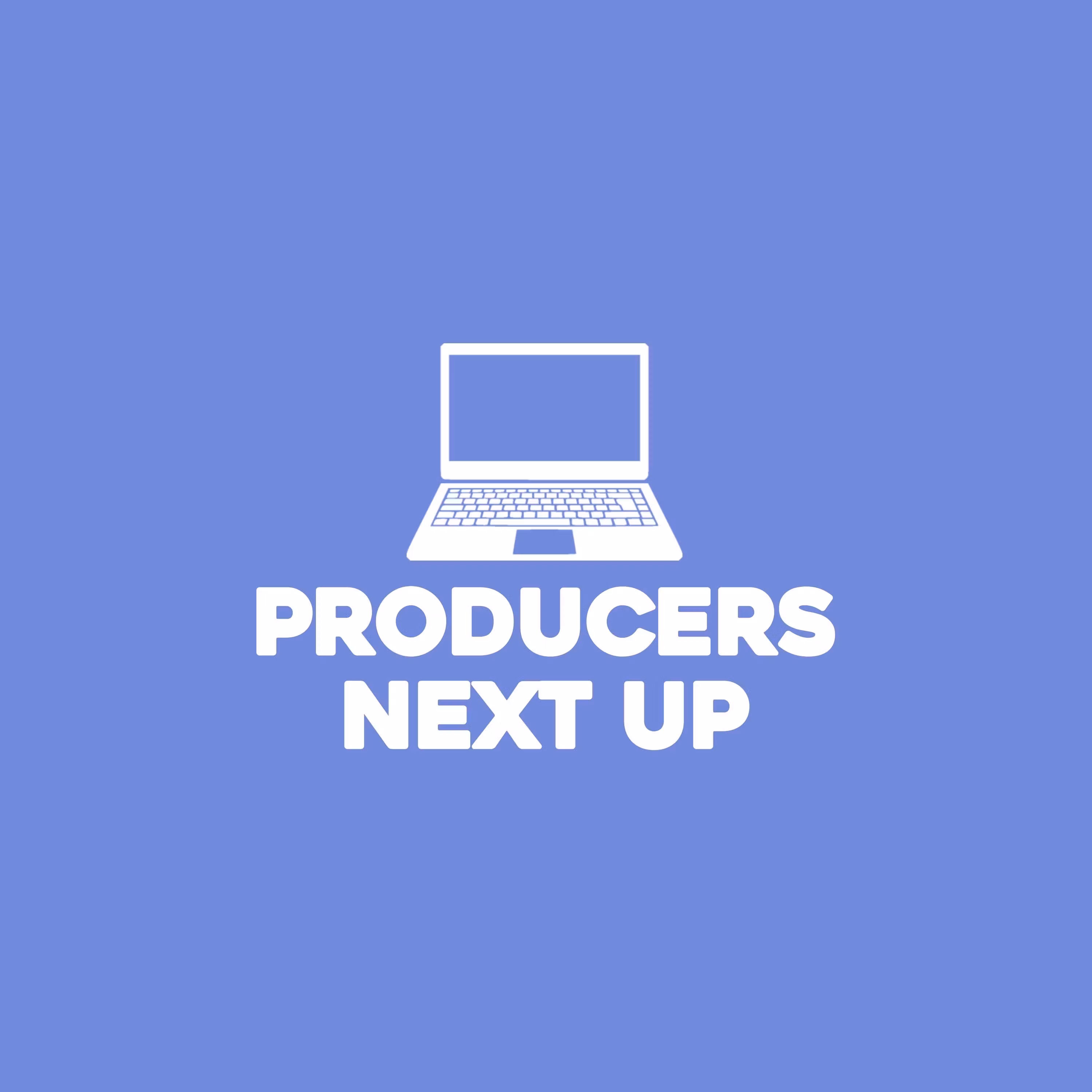 Producers Next Up