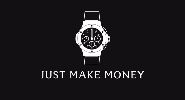Just Make Money