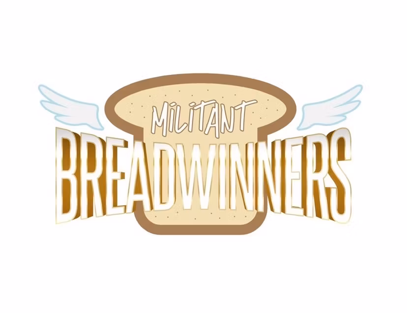 MILITANT BREAD WINNERS