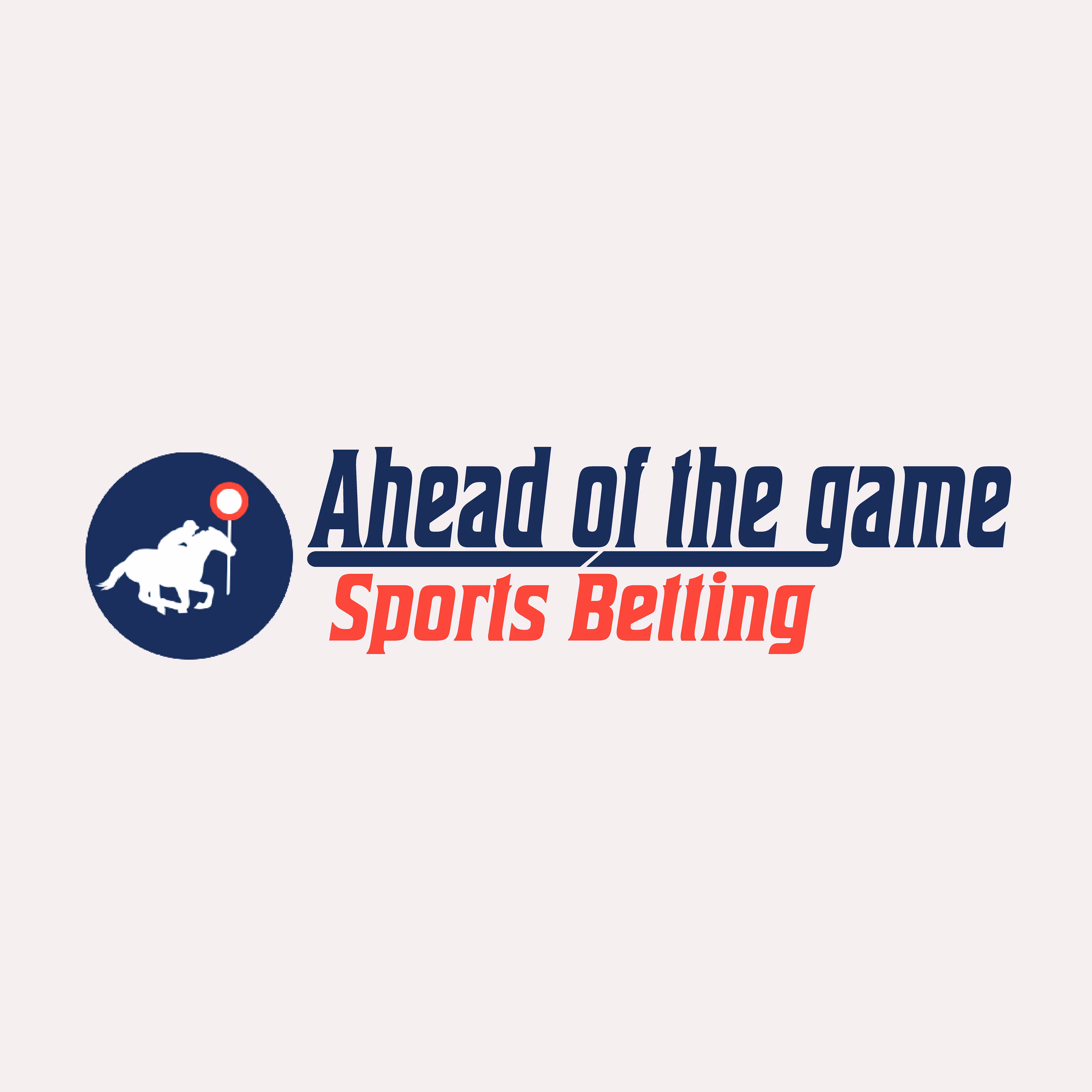 Ahead of the Game Betting Tips
