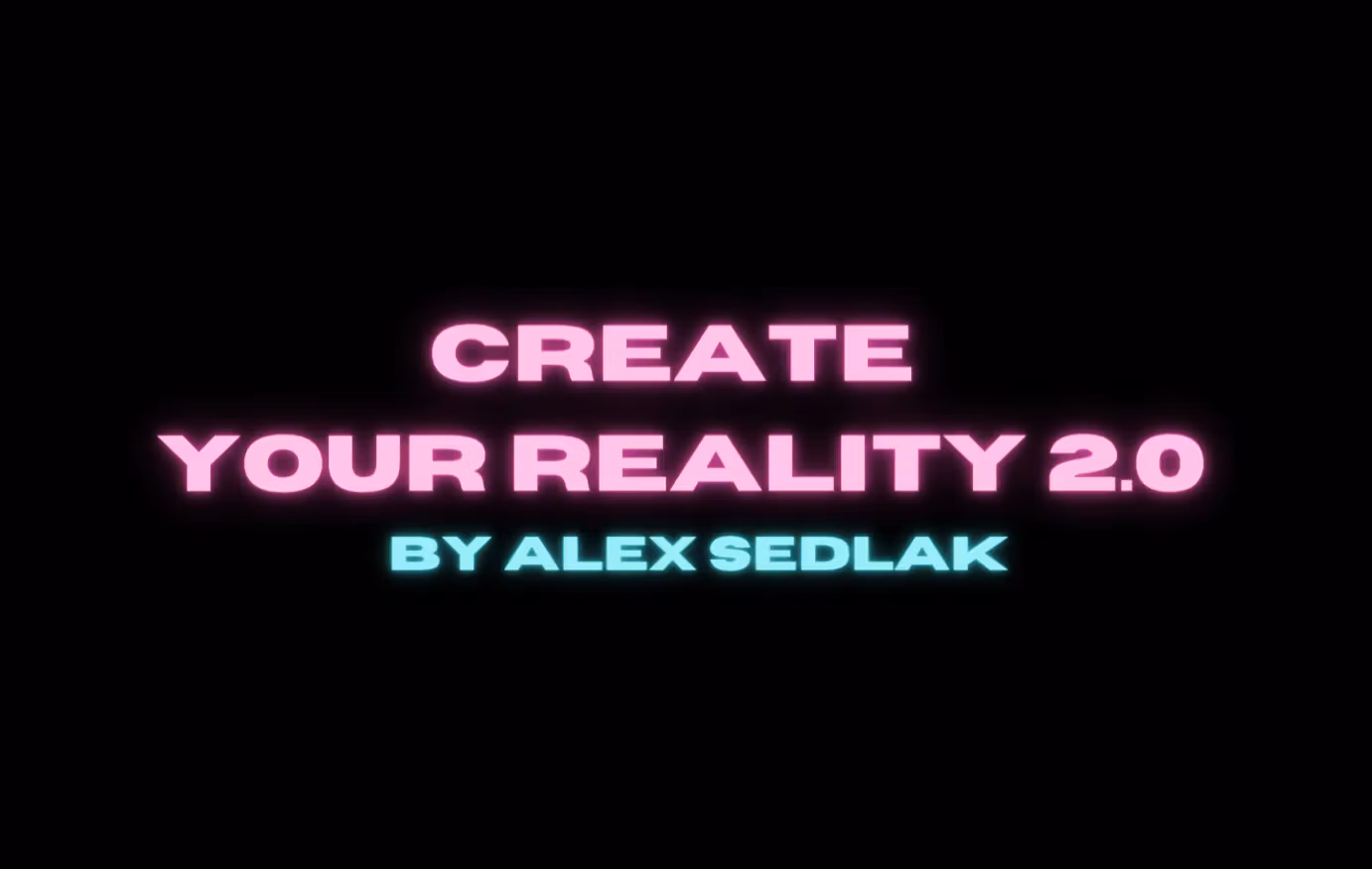 Create Your Reality