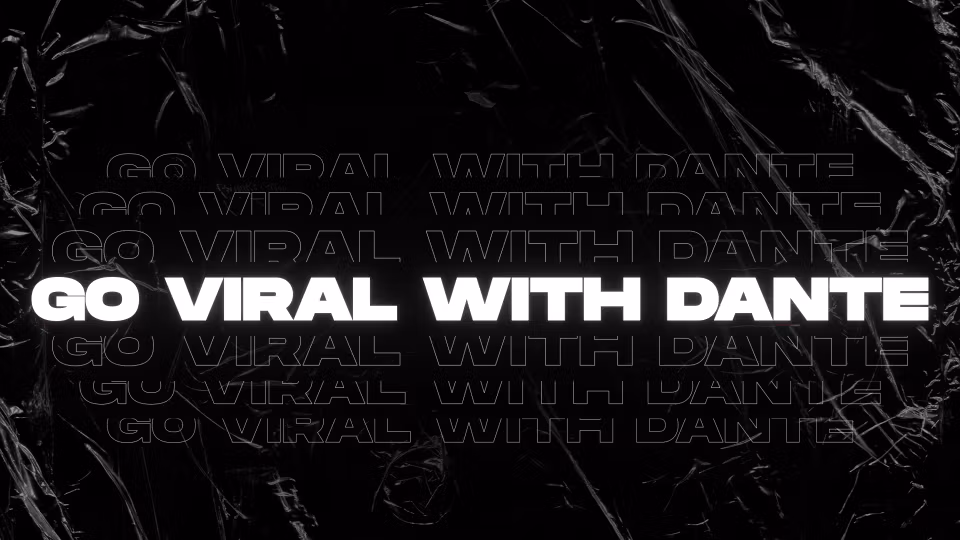 Go Viral With Dante