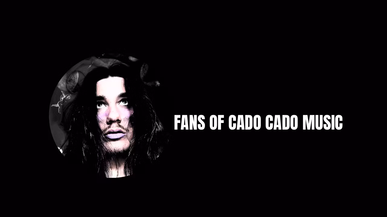 Fans of CADO's Music 