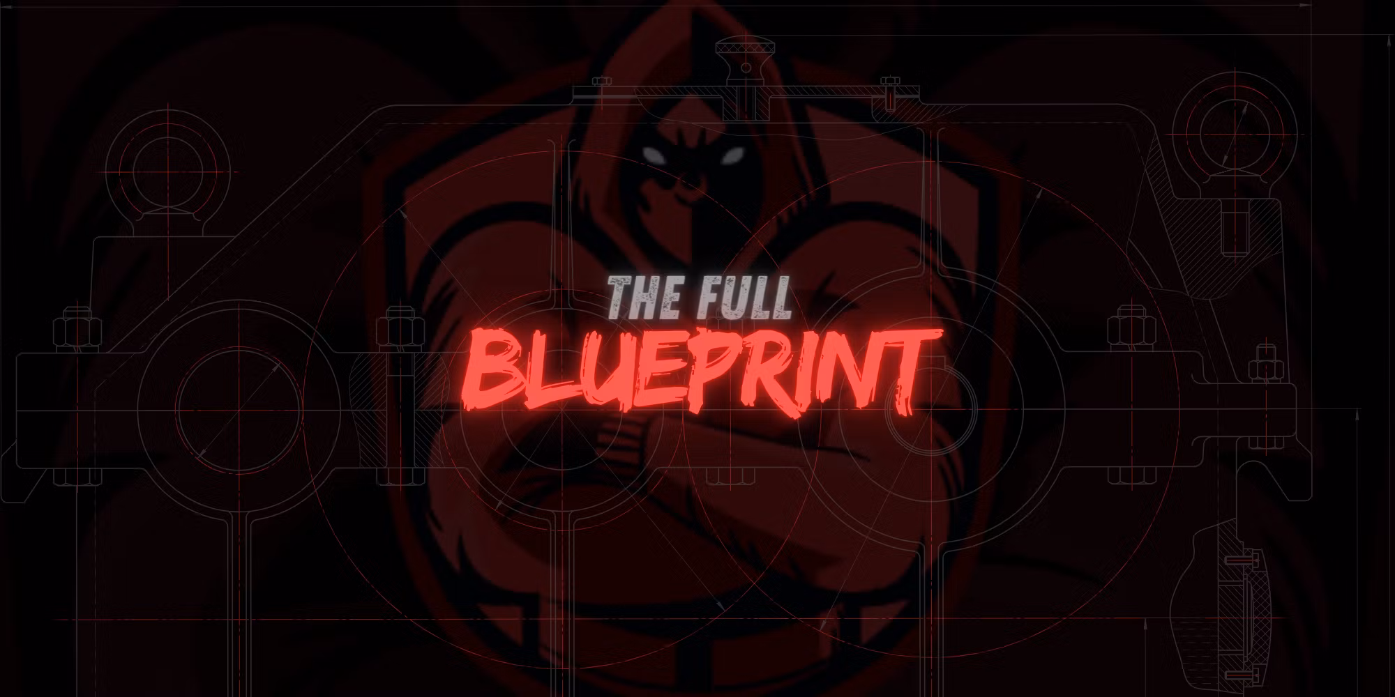 The Full Blueprint