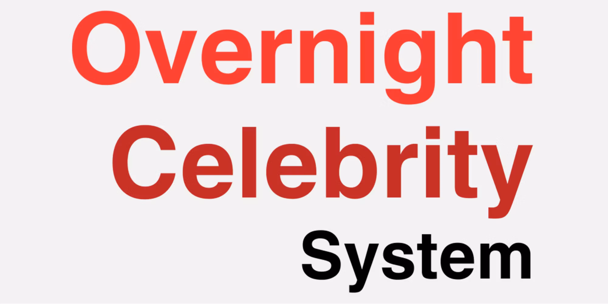 Overnight Celebrity System