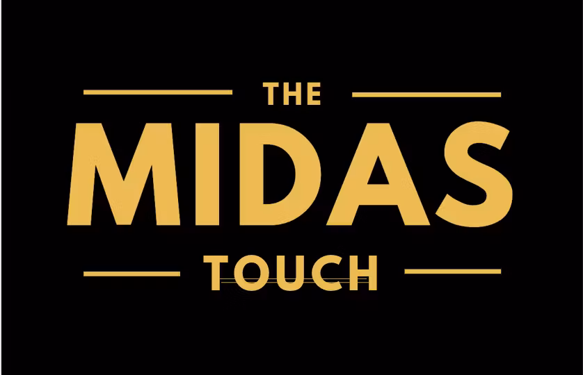 The Midas Touch