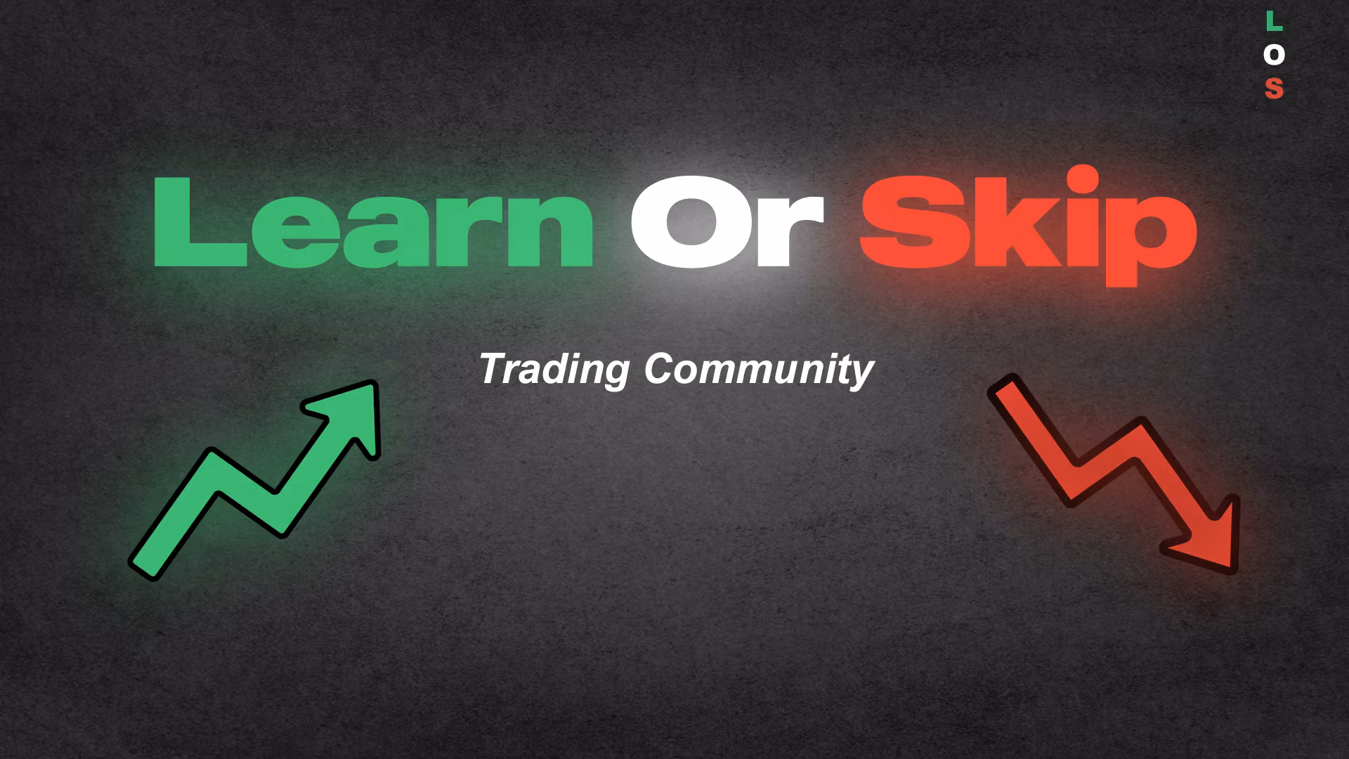 Learn Or Skip Trading 