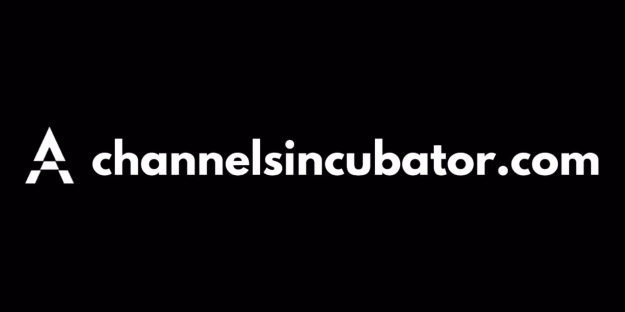 Channels Incubator